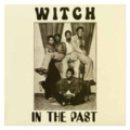 WITCH THE - In The Past - LP 1974 opaque green Now Again Psychedelic
