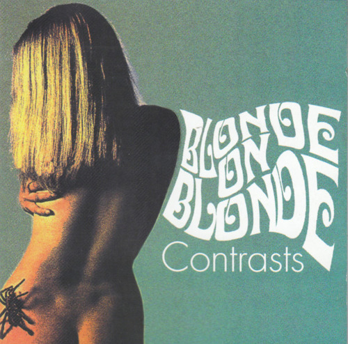 BLONDE ON BLONDE - Contrasts - CD 1969  Bonus Castle Communication Psychedelic