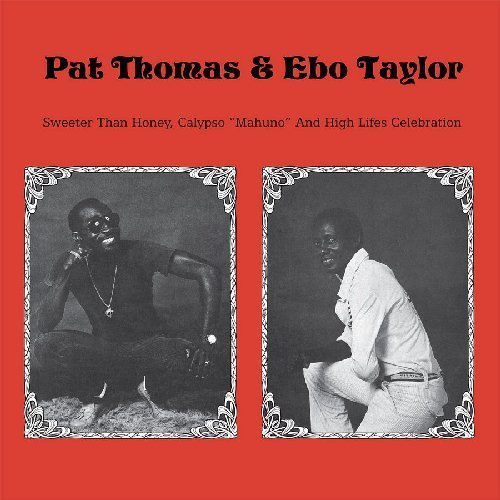 PAT THOMAS & EBO TAYLOR - Sweeter Than Honey Calypso mahuno And High.. - LP P Highlife