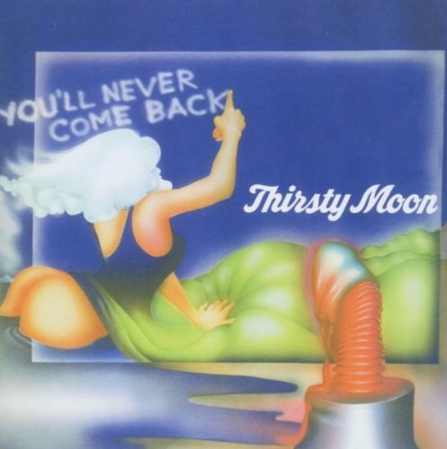 THIRSTY MOON - Youll Never Come Back - CD 1973  Bonus Longhair Progressiv Krautrock
